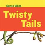 Twisty Tails