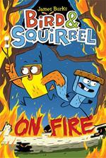 Bird & Squirrel on Fire