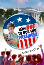 How Not to Run for President