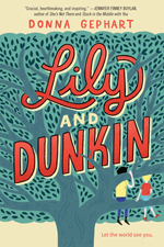 Lily and Dunkin by Donna Gephart Lily and Dunkin by Donna Gephart