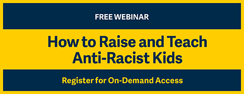 How to Raise and Teach Anti-Racist Kids: A Virtual Town Hall